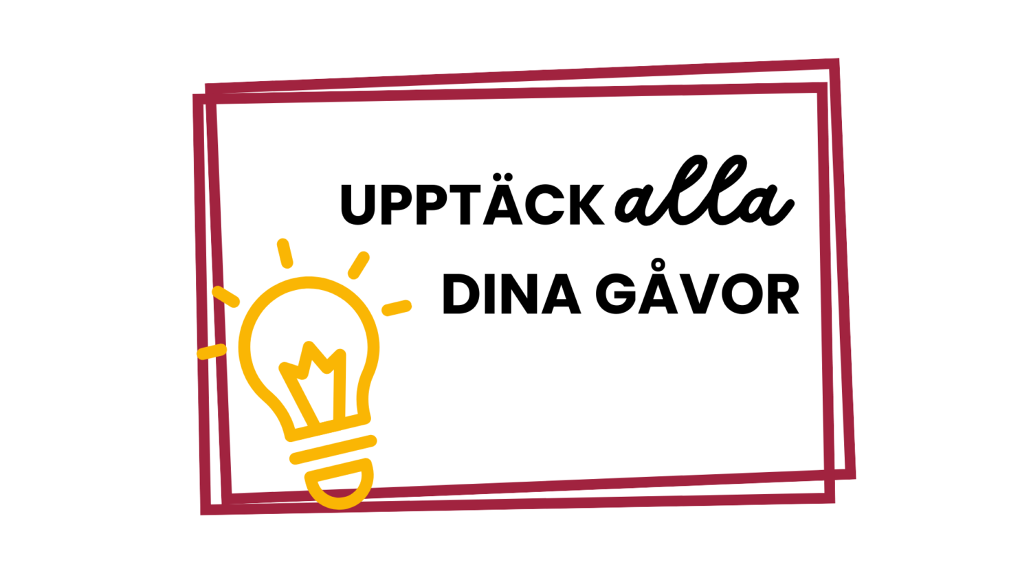 Upptäckandet av gåvor illustreras med en bild på en tänd glödlampa.