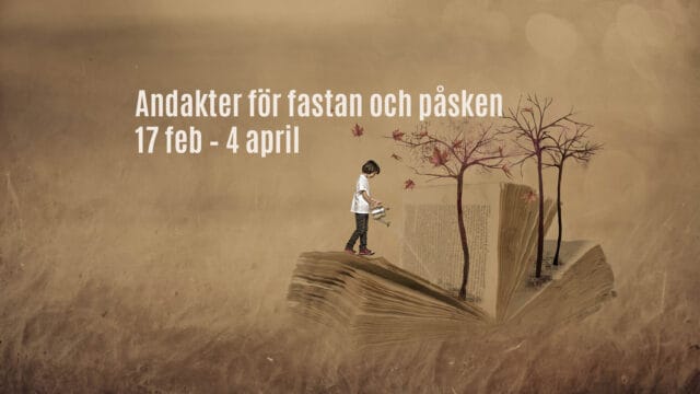 Andakter för fastan och påsken 17 feb – 4 april