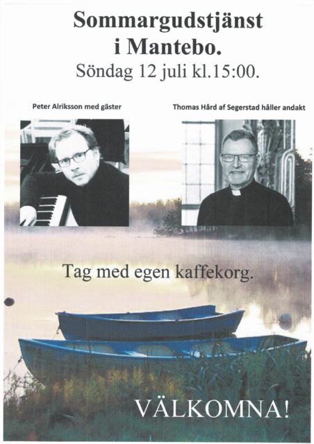 SommarGudstjänst med mycket sång o musik i Mantebo bröderna Pete o Thomas med gäster.