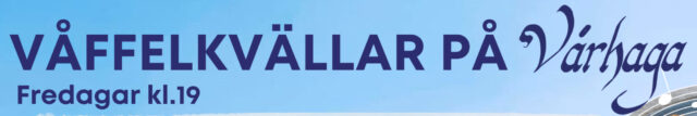 Våffelkvällar på Vårhaga