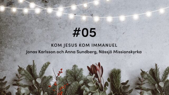 #05 Kom Jesus kom Immanuel
