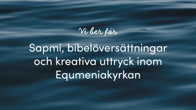 Sapmi, bibelöversättningar och kreativa uttryck inom Equmeniakyrkan | v. 16