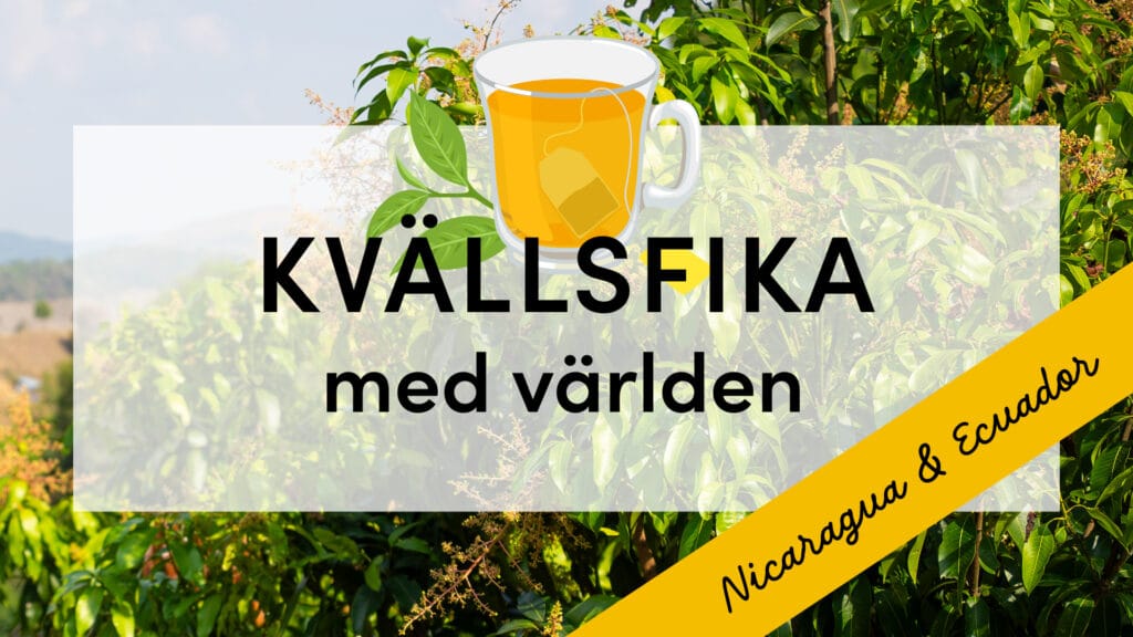 Kvällsfika med världen - Nicaragua och Ecuador