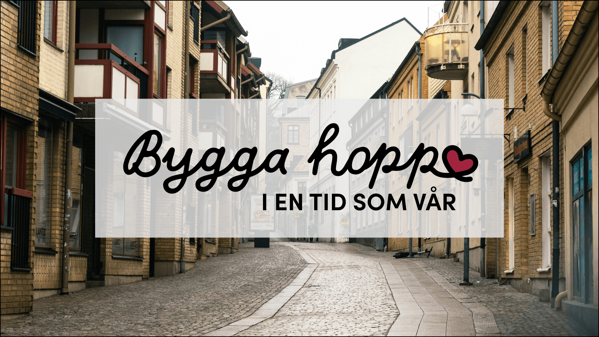 Bygga hopp – en tid som vår